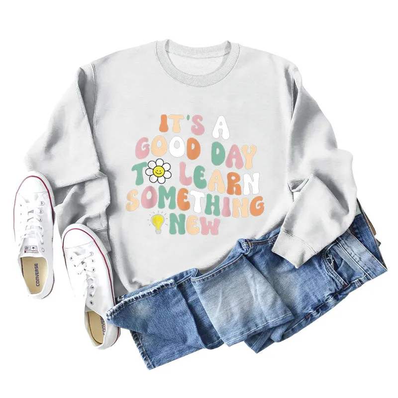 IT'S A GOOD DAY Letter Print Long Sleeve Round Neck Sweatshirt