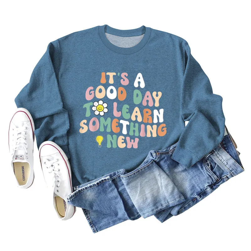 IT'S A GOOD DAY Letter Print Long Sleeve Round Neck Sweatshirt