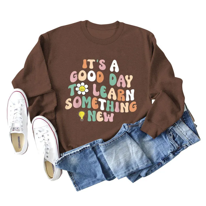 IT'S A GOOD DAY Letter Print Long Sleeve Round Neck Sweatshirt