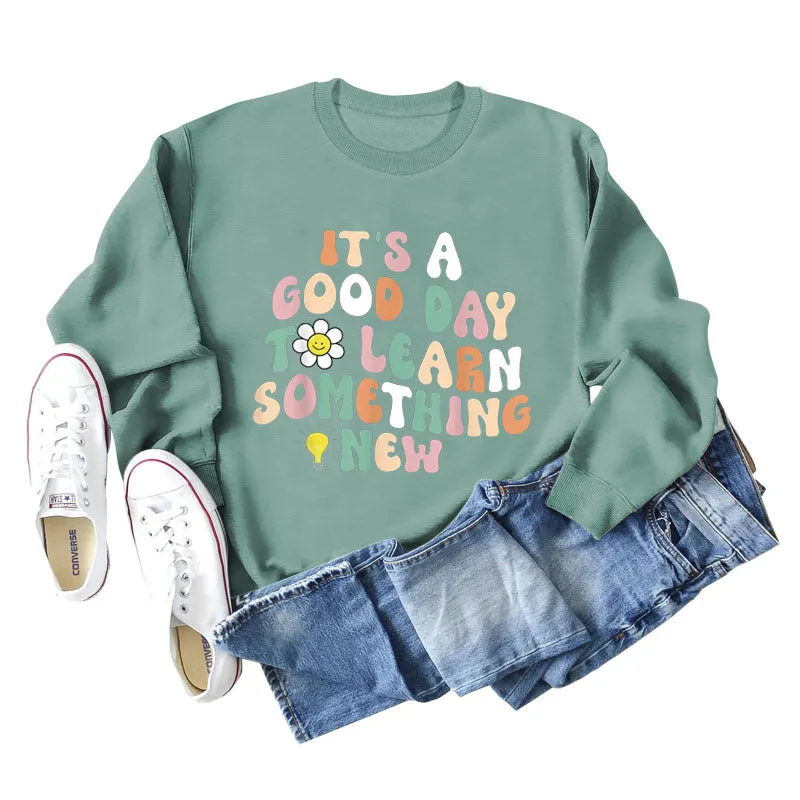 IT'S A GOOD DAY Letter Print Long Sleeve Round Neck Sweatshirt