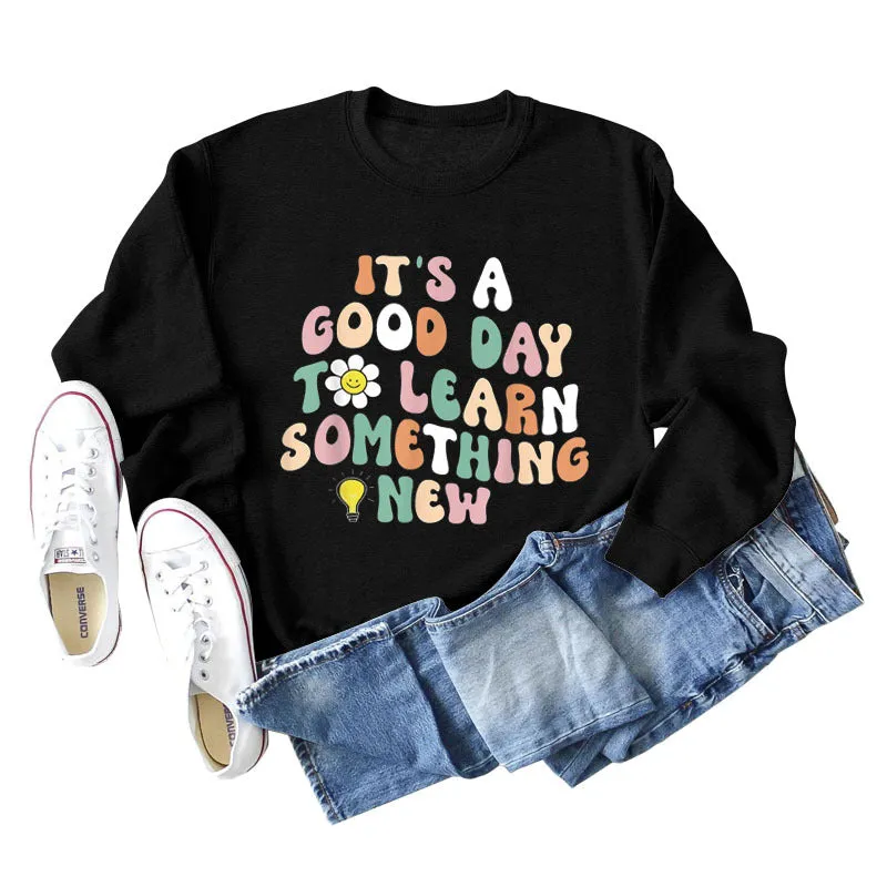 IT'S A GOOD DAY Letter Print Long Sleeve Round Neck Sweatshirt