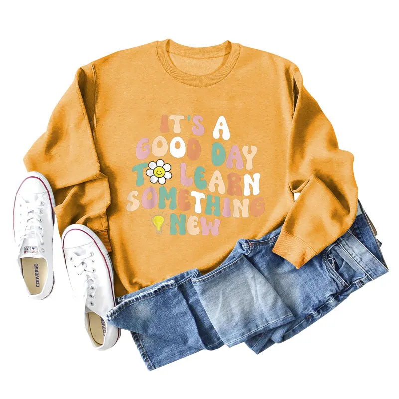 IT'S A GOOD DAY Letter Print Long Sleeve Round Neck Sweatshirt