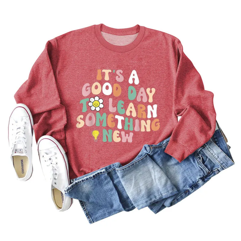 IT'S A GOOD DAY Letter Print Long Sleeve Round Neck Sweatshirt